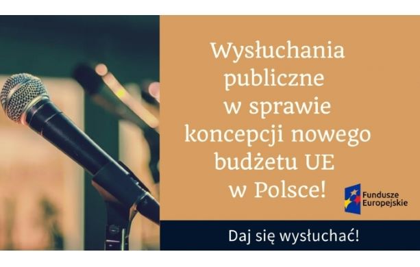 Wysłuchania publiczne w sprawie koncepcji nowego budżetu UE w Polsce